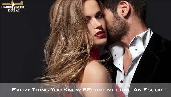 Every Thing You Know Before Meeting an Escort